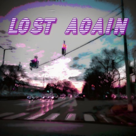 Lost Again | Boomplay Music