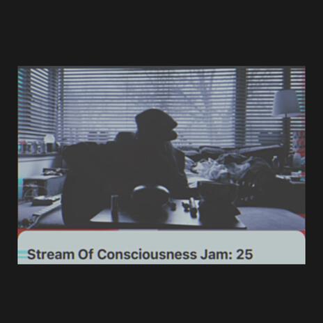 Stream Of Consciousness Jam 25 | Boomplay Music