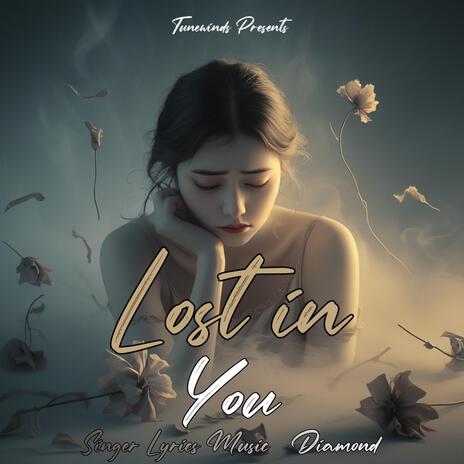 Lost in you | Boomplay Music