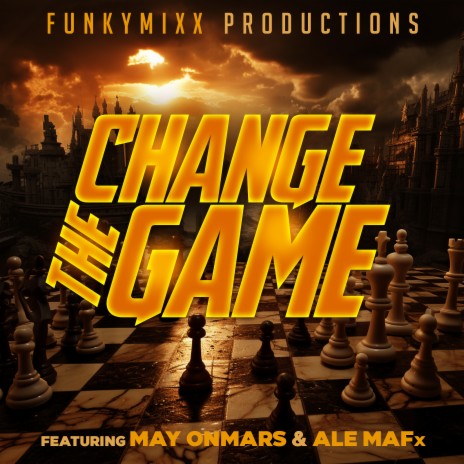 Change the Game ft. May OnMars & ALE MAFx | Boomplay Music