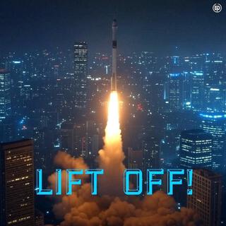 LIFT OFF!