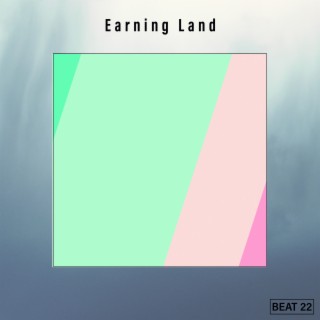 Earning Land Beat 22