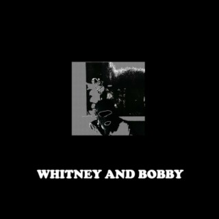 Whitney & Bobby