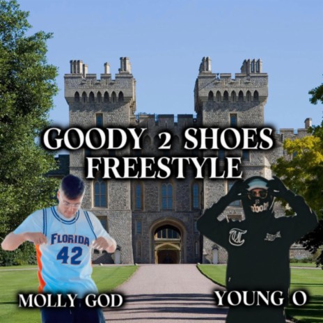 GOODY 2 SHOES FREESTYLE ft. MOLLY GOD