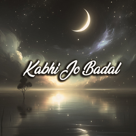 Kabhi Jo Badal | Boomplay Music