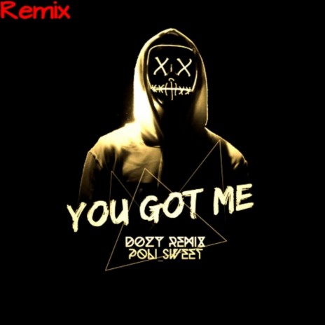 You Got Me (Remix) ft. Poli_Sweet | Boomplay Music