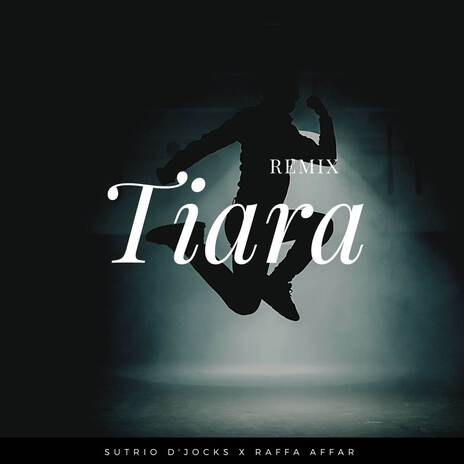 Tiara (Remix) ft. Raffa Affar | Boomplay Music