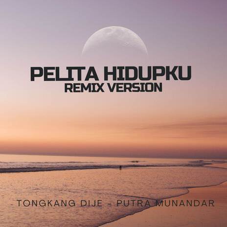 Pelita Hidupku (Remix Version) ft. Putra Munandar | Boomplay Music