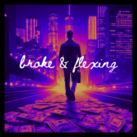 broke & flexing | Boomplay Music