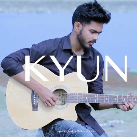 Kyun | Boomplay Music