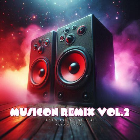 Musicon (Remix Vol.2) ft. Loco Prieto Oficial & Papaa Tyga | Boomplay Music