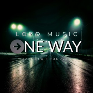One Way ft. Loyd Music lyrics | Boomplay Music