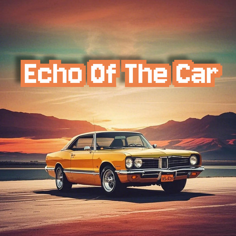 Echo Of The Car | Boomplay Music