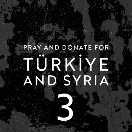 Pray and donate for Türkiye and Syria 3 | Boomplay Music