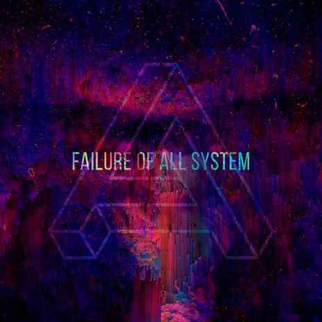 Failure of All System | Boomplay Music
