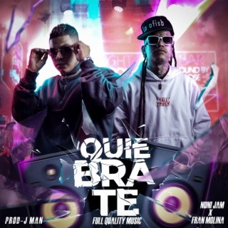 Quiébrate ft. Fran Molina & J Man lyrics | Boomplay Music