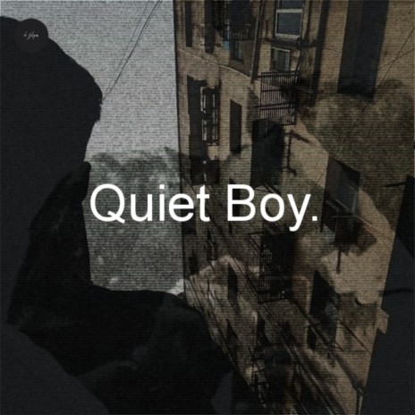 Quiet Boy. | Boomplay Music