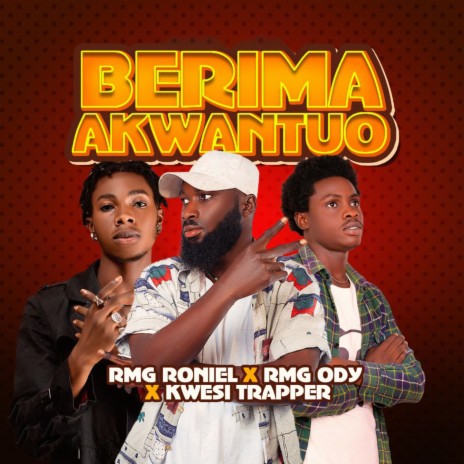Berima Akwantuo ft. RMG ODY & Kwesi Trapper