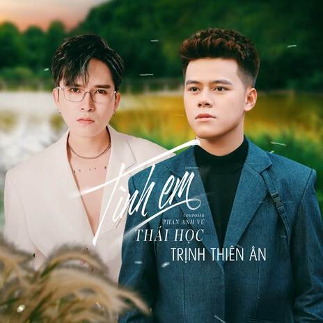 Tình Em ft. Trịnh Thiên Ân | Boomplay Music