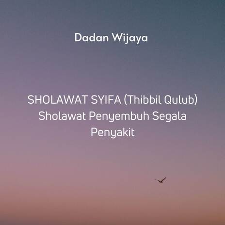 Sholawat Syifa (Thibbil Qulub) Sholawat Penyembuh Segala Penyakit | Boomplay Music