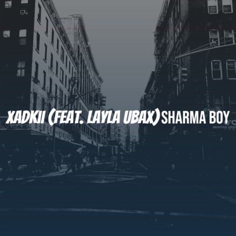 Xadkii ft. Layla Ubax | Boomplay Music