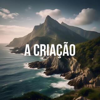 A Criação