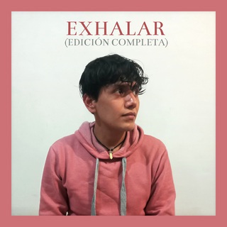 Exhalar (Edición Completa)