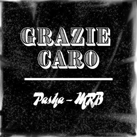 Grazie Caro ft. MRB | Boomplay Music