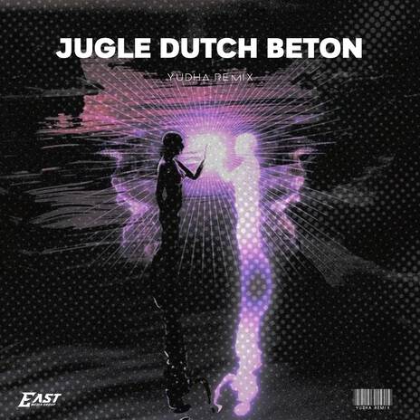 JUGLE DUTCH BETON | Boomplay Music