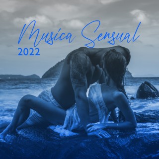 Musica Sensual 2022: Jazz y Musica Latina, Canciones Sexy, Eroticas y Porno para Hacer el Amor