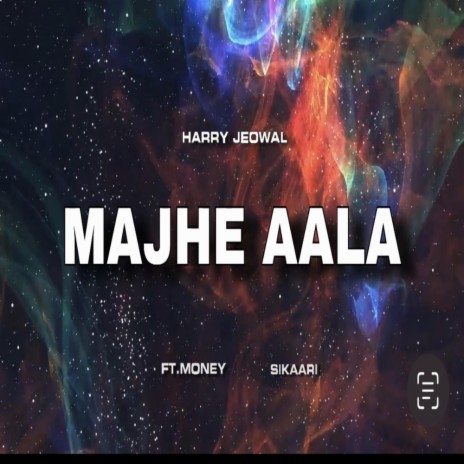 Majhe Aala ft. Money Authentic | Boomplay Music