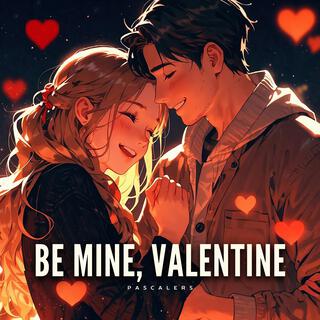 Be Mine, Valentine