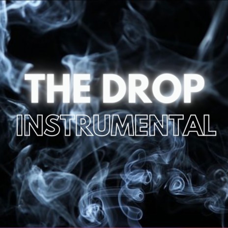 THE DROP (INSTRUMENTAL) | Boomplay Music