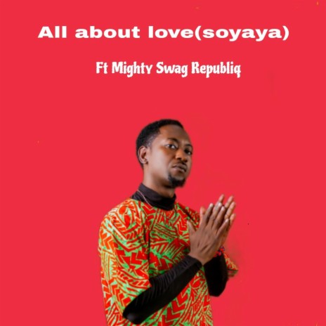 All about love (soyaya) | Boomplay Music
