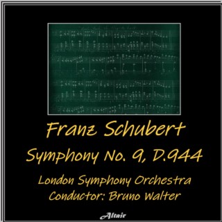 Schubert: Symphony NO. 9, D. 944