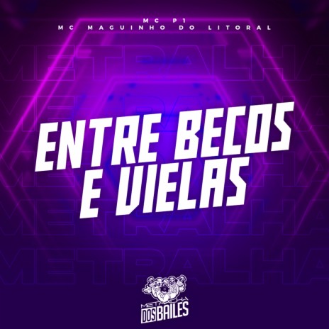 Entre Becos e Vielas ft. MC Maguinho do Litoral & DJ MANO LOST | Boomplay Music