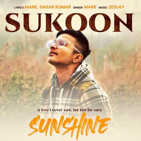 Sukoon (From Sunshine) (Extended Version) ft. Ma₹k & Sagar Kumar | Boomplay Music