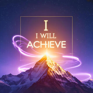 I WILL Achieve