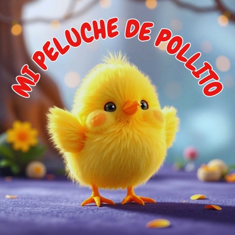 Mi Peluche de Pollito | Boomplay Music