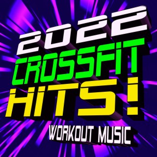2022 Crossfit Hits! Workout Music