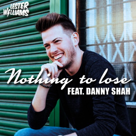 Nothing To Lose ft. Danny Shah | Boomplay Music