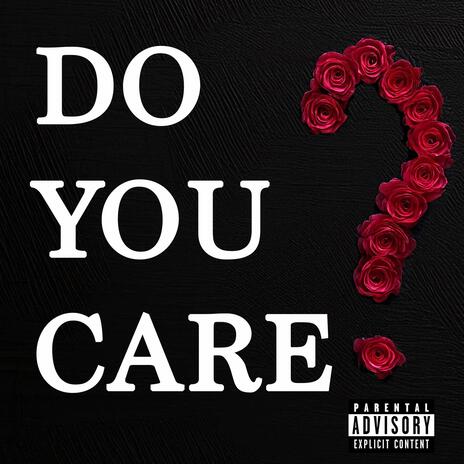 Do You Care | Boomplay Music