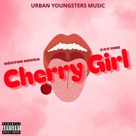 Cherry Girl ft. Fat Dog | Boomplay Music
