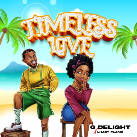 Timeless Love ft. lhady flam3 | Boomplay Music