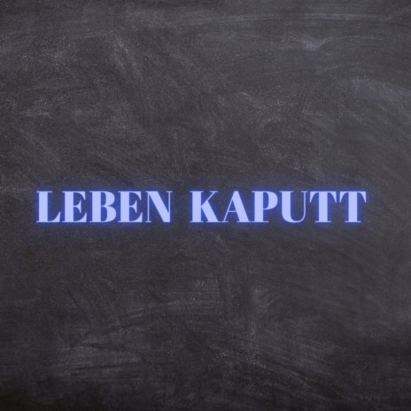 Leben Kaputt (Pastiche/Remix/Mashup) | Boomplay Music