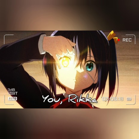 You, Rikka | Boomplay Music