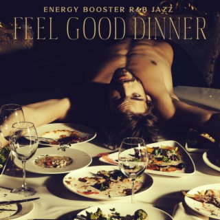 EnergyBooster R&B Jazz: Feel Good Dinner