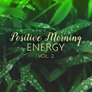 Positive Morning Energy Vol. 2: Wake Up, Monday Motivation, Alarm Sounds, Breakfast & Coffee Time