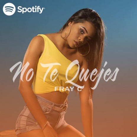 No Te Quejes | Boomplay Music