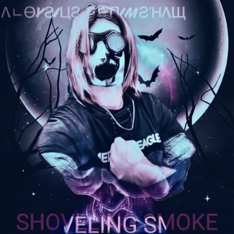 Shoveling Smoke | Boomplay Music